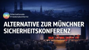 Was kaum berichtet wird: Die Alternative zur Münchner Sicherheitskonferenz