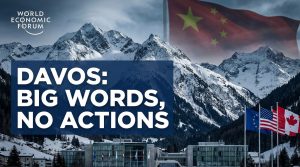 Marketed as “Historic”: Davos – Big Words, No Impact