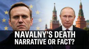 Navalny’s Death: Poison Allegation – Narrative or Fact?