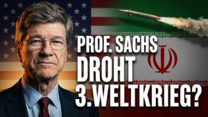 Prof. Jeffrey Sachs: USA und Israel riskieren den 3. Weltkrieg