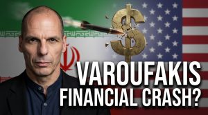 Yanis Varoufakis: Iran War Could Trigger a Global Financial Crash