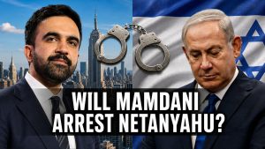 Would Mamdani Arrest Netanyahu?
