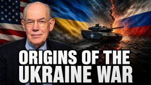 Prof. John Mearsheimer: The Origins of the War in Ukraine | Episode 1