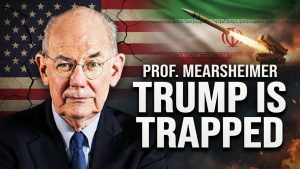 Iran Has Trump Over a Barrel – Prof. John Mearsheimer