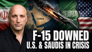 F-15 Downed in Yemen – Saudis and U.S. in Crisis